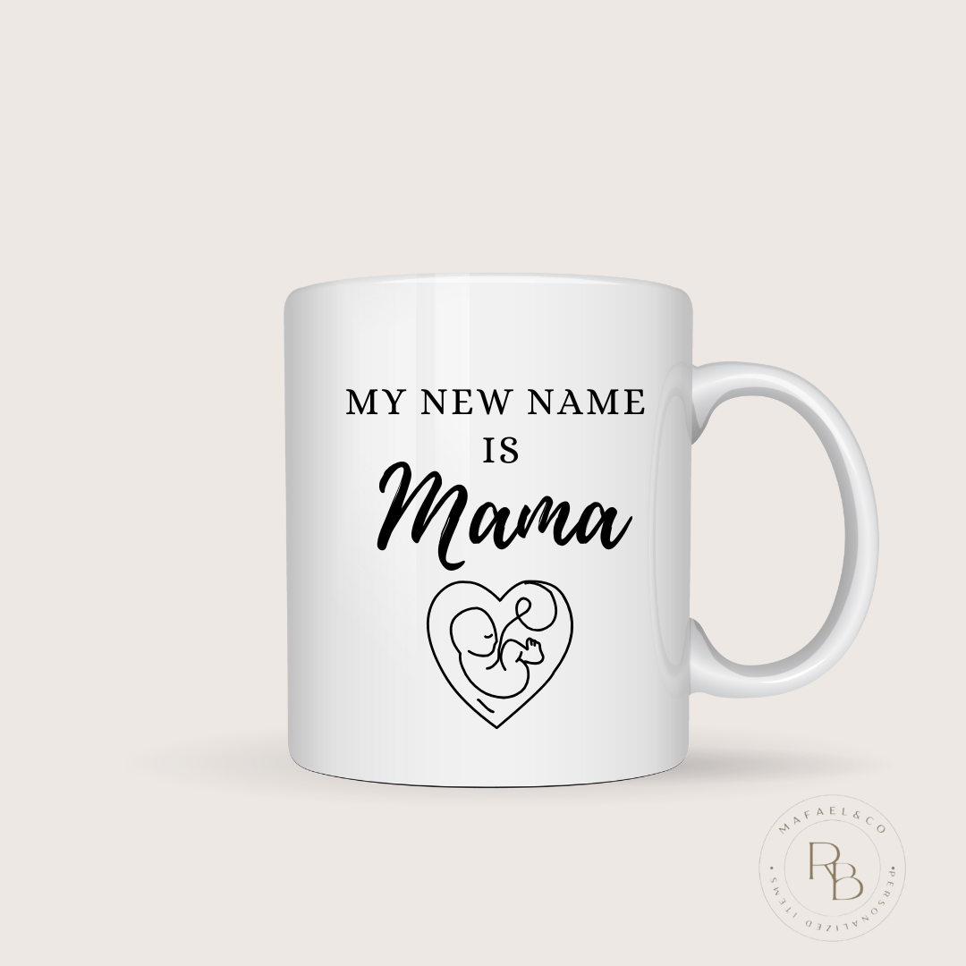 Mug My new name is Mama