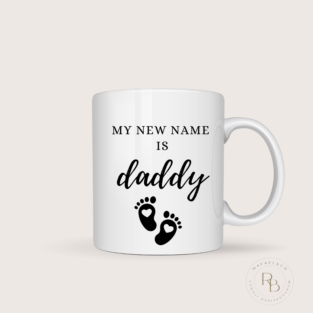 Mug My new Name is Daddy