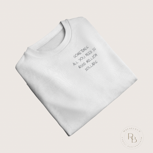 Sweatshirt brodé “$500 million Dollars”